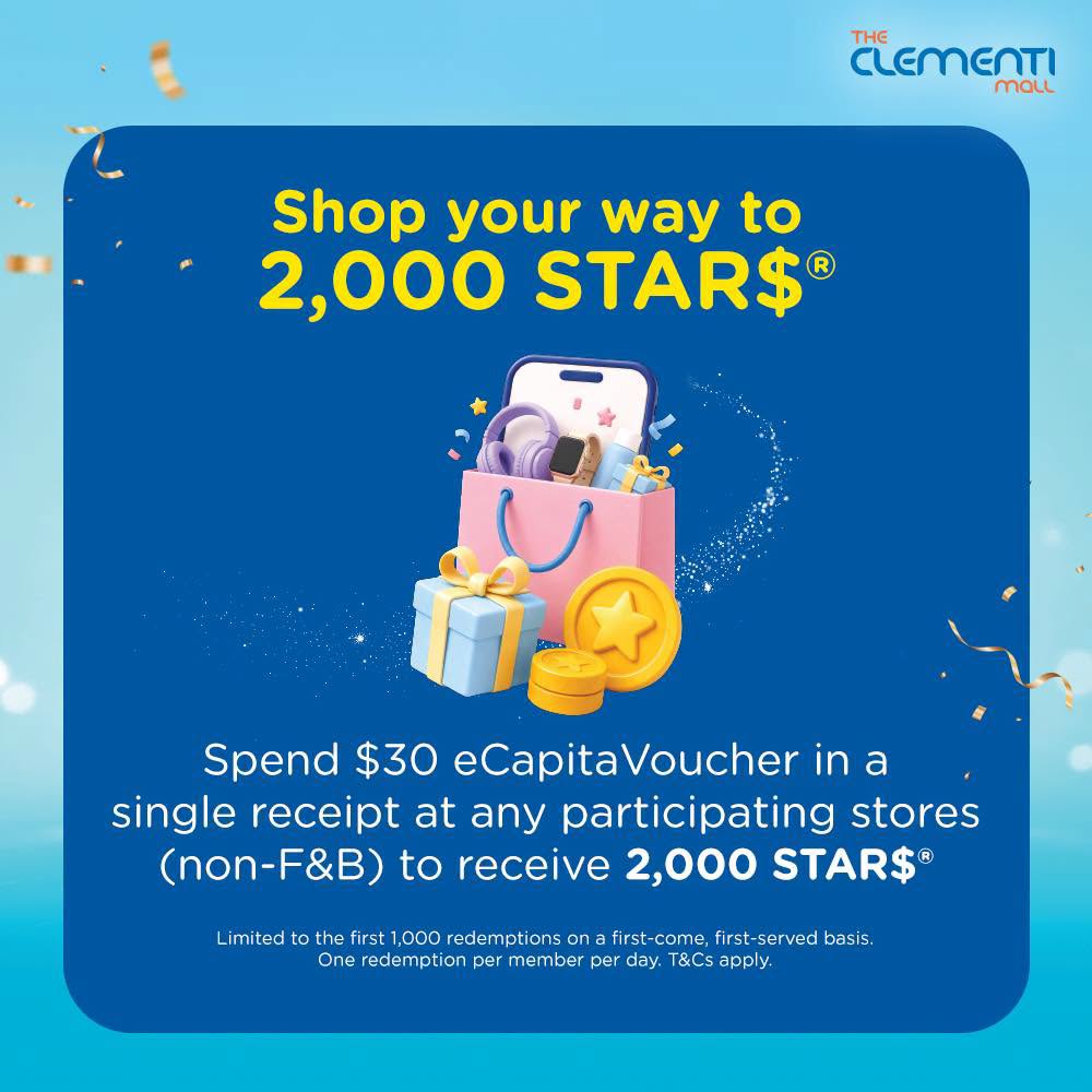 Shop your way to 2,000 STAR$ at The Clementi Mall