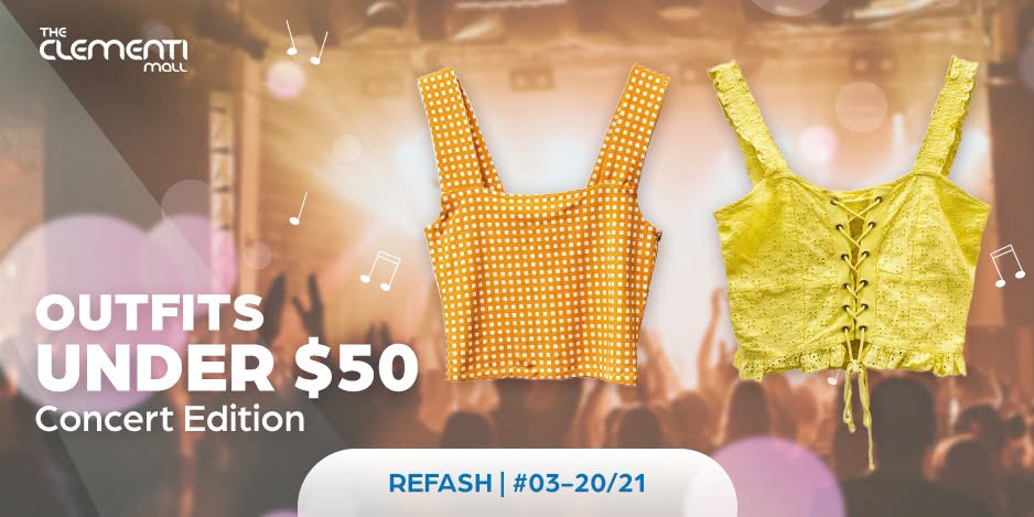 Outfits Under $50 Concert Edition at The Clementi Mall