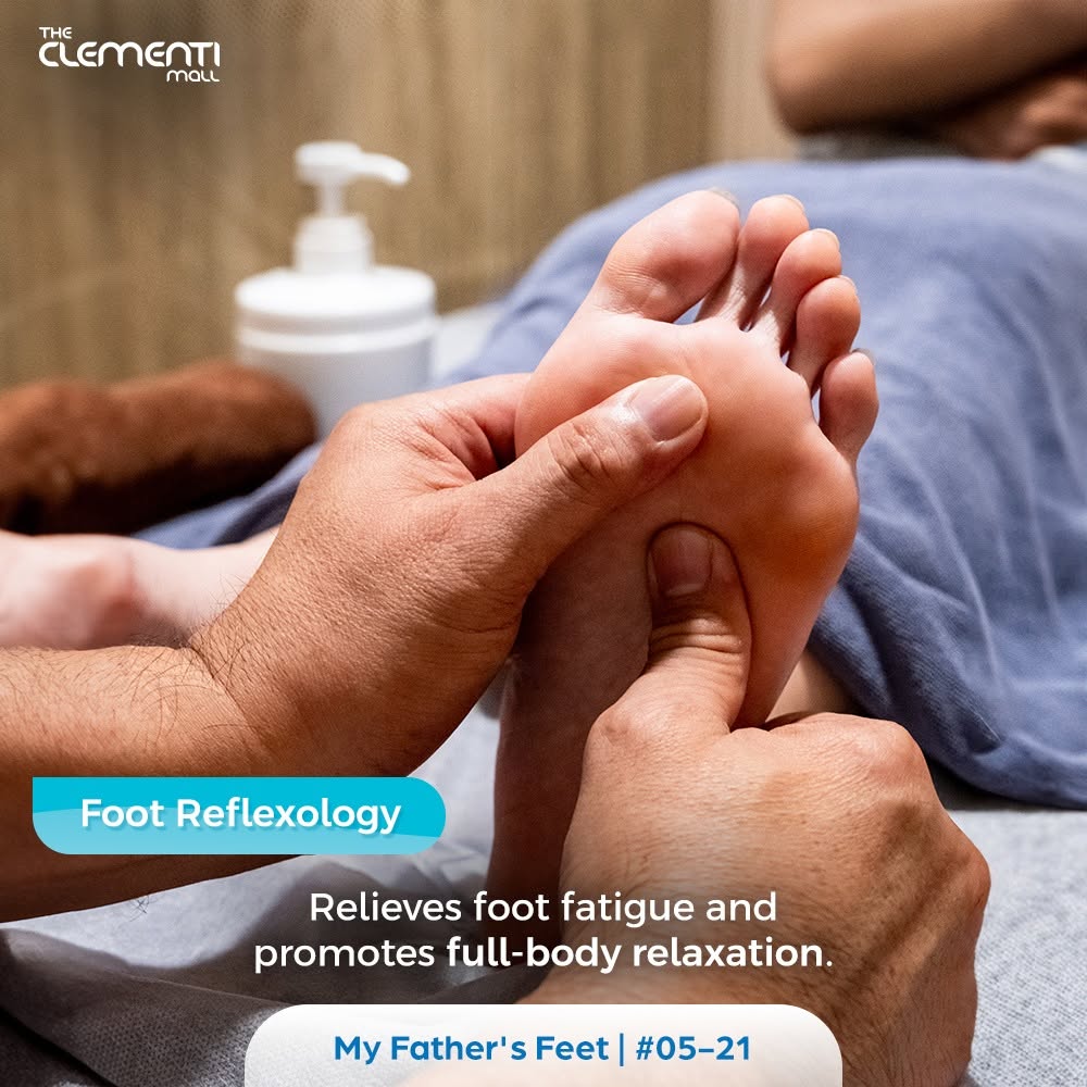 Foot reflexology treatment at Clementi Mall #05-21 relieving foot fatigue and promoting full-body relaxation for Fathers Day